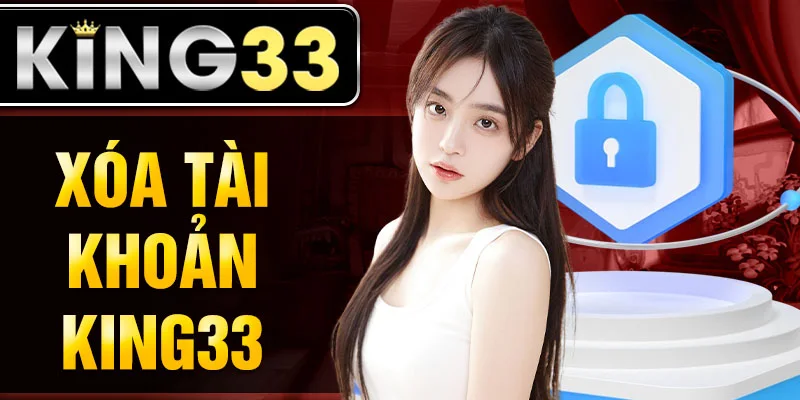 xoa-tai-khoan-king33